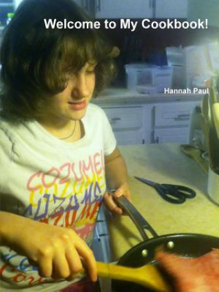 Carte Welcome to My Cookbook! Hannah Paul