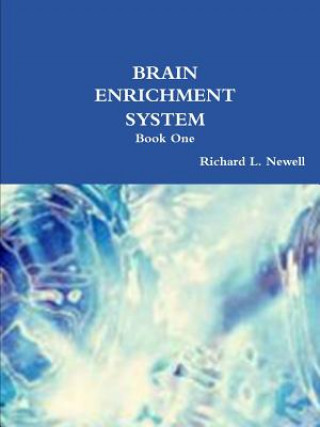 Książka Brain Enrichment System Book One Richard L Newell