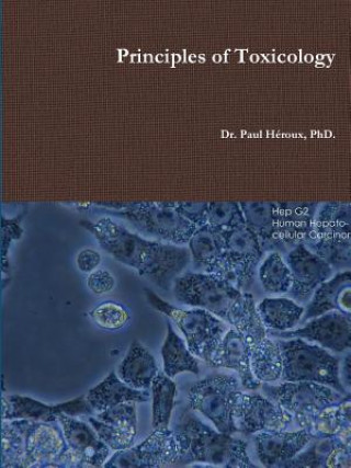 Kniha Principles of Toxicology Phd Dr Paul Heroux