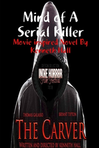 Kniha Mind of a Serial Killer: The Carver Kenneth Hall