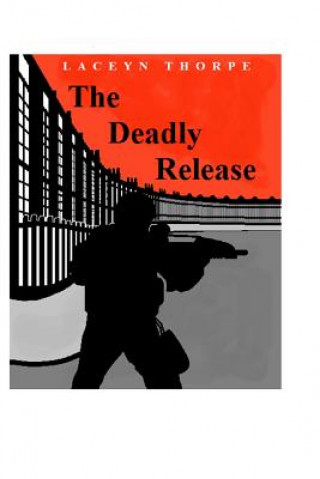 Könyv Deadly Release Laceyn Thorpe