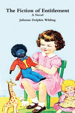 Könyv Fiction of Entitlement Julienne Dolphin Wilding
