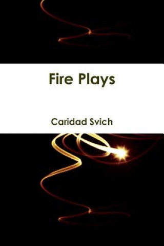 Carte Fire Plays Caridad Svich