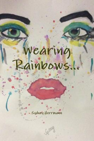 Kniha Wearing Rainbows... Sydney Herrmann