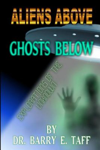 Kniha Aliens Above, Ghosts Below Barry Taff
