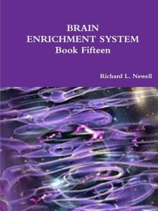 Книга BRAIN ENRICHMENT SYSTEM Book Fifteen Richard L Newell