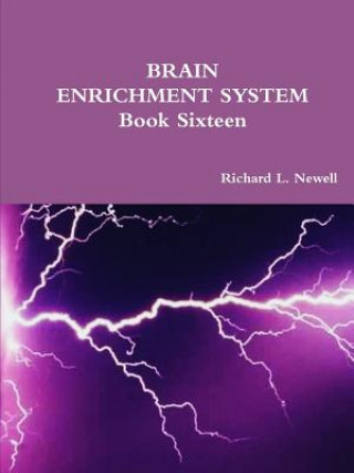 Kniha BRAIN ENRICHMENT SYSTEM Book Sixteen Richard L Newell