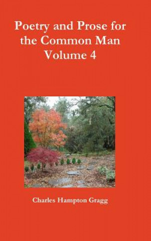 Kniha Poetry and Prose for the Common Man - Volume 4 Charles Hampton Gragg