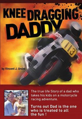 Kniha Knee Dragging Daddy Vincent J Ursini