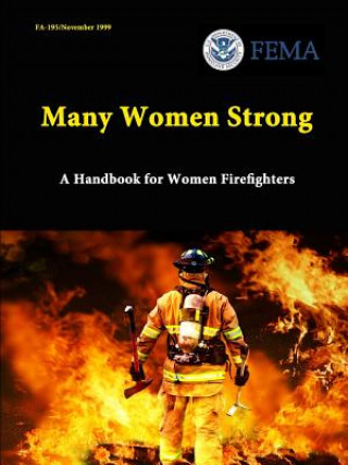 Carte Many Women Strong: A Handbook for Women Firefighters Federal Emergency Managem Agency (Fema)