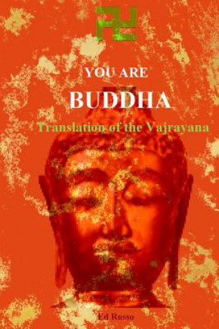 Kniha You are Buddha: Translation of the Vajarayana Ed Russo