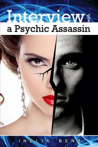 Книга Interview with a Psychic Assassin INELIA BENZ