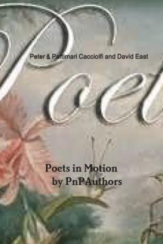 Könyv Poets in Motion by Pnpauthors Pattimari Cacciolfi