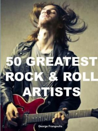 Carte 50 Greatest Rock & Roll Artists George Frangoulis