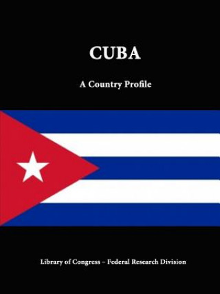 Knjiga Cuba: A Country Profile Federal Research Division