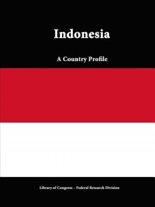 Carte Indonesia: A Country Profile Federal Research Division