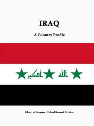 Knjiga Iraq: A Country Profile Federal Research Division