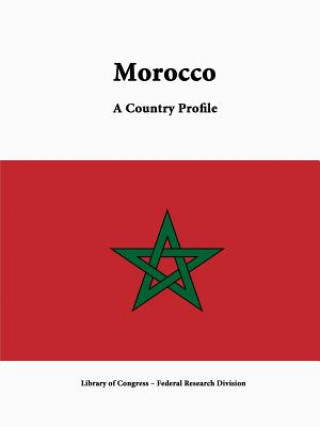 Kniha Morocco: A Country Profile Federal Research Division