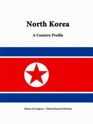Carte North Korea: A Country Profile Federal Research Division