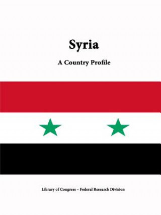 Kniha Syria: A Country Profile Federal Research Division