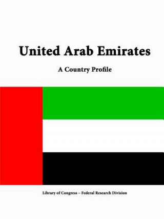 Kniha United Arab Emirates: A Country Profile Federal Research Division