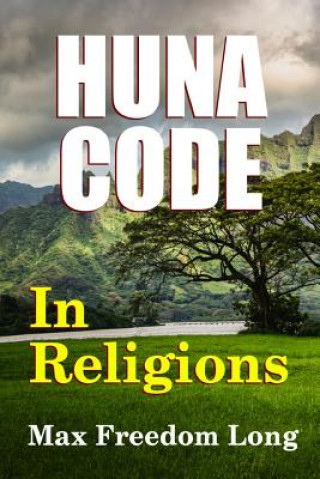 Kniha Huna Code in Religions Max Freedom Long