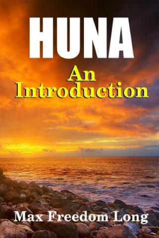 Book Introduction to Huna: the Workable Psycho-Religious System of the Polynesians Max Freedom Long