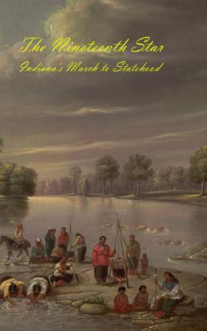 Buch Nineteenth Star: Indiana's March to Statehood David Lottes