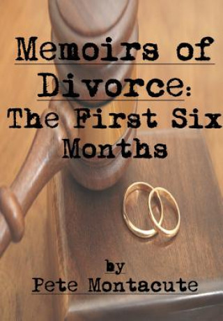 Kniha Memoirs of Divorce: the First Six Months Pete Montacute
