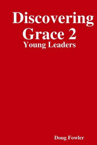 Kniha Discovering Grace 2: Young Leaders Doug Fowler