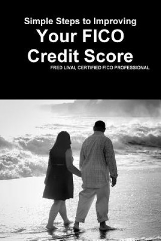 Buch Simple Steps to Improving Your Fico Credit Score Fred Livai