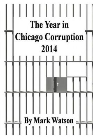 Kniha Year in Chicago Corruption 2014 Watson