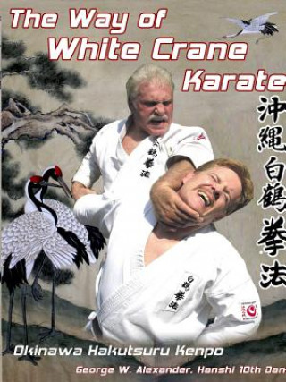 Книга Way of White Crane Karate George Alexander