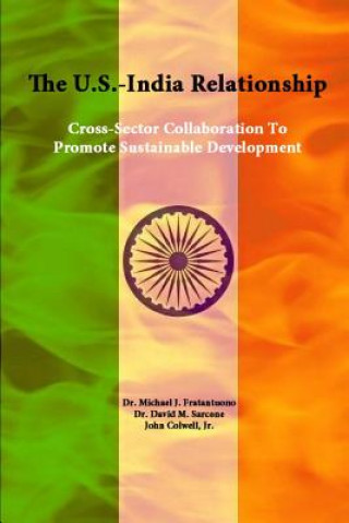 Livre U.S.-India Relationship: Cross-Sector Collaboration to Promote Sustainable Development U S Army War College