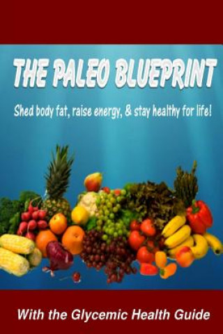 Książka Paleo Blueprint - with the Glycemic Health Guide Thrive Living Library