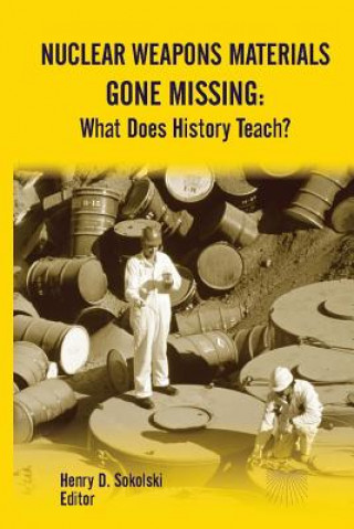 Book Nuclear Weapons Materials Gone Missing: What Does History Teach? U S Army War College
