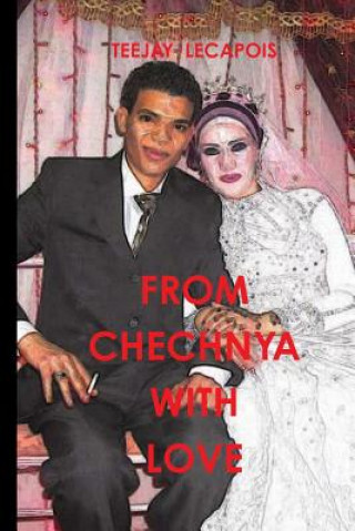 Könyv From Chechnya with Love Teejay Lecapois