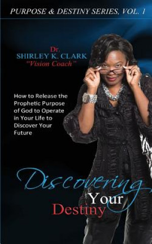 Carte Discovering Your Destiny Dr Shirley K Clark