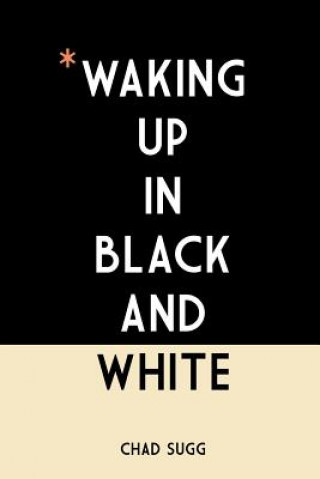 Livre Waking Up in Black and White Chad Sugg