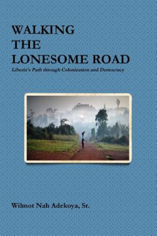 Carte Walking the Lonesome Road Sr Wilmot Adekoya