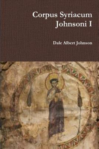 Книга Corpus Syriacum Johnsoni I Dale Albert Johnson