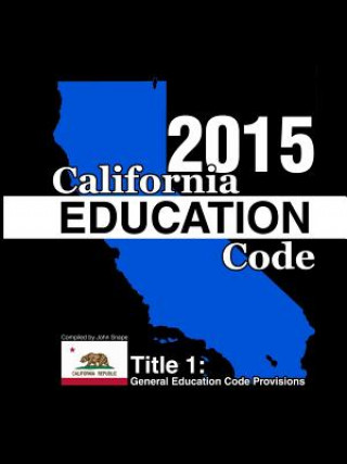 Kniha California Education Code 2015 Book 1 of 3 Snape