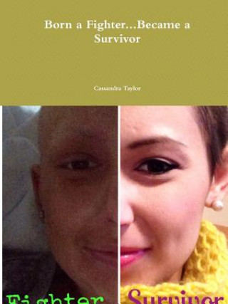 Kniha Born a Fighter...Became a Survivor Cassandra Taylor