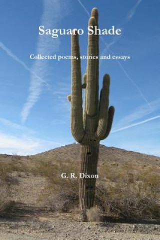 Könyv Saguaro Shade G R Dixon