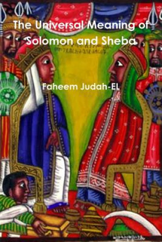 Kniha Universal Meaning of Solomon and Sheba Faheem Judah-El