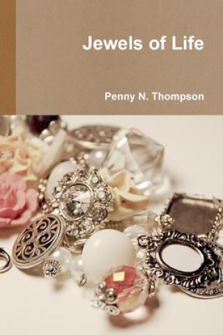 Könyv Jewels of Life Penny N Thompson