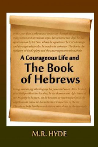 Buch Courageous Life and the Book of Hebrews M R Hyde