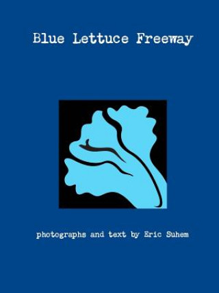 Livre Blue Lettuce Freeway Eric Suhem