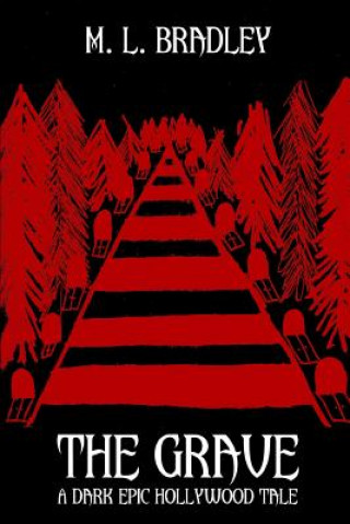 Kniha Grave: A Dark Epic Hollywood Tale M L Bradley