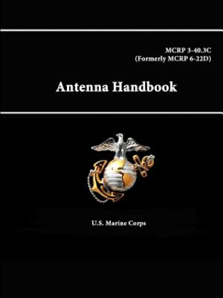 Книга Antenna Handbook - Mcrp 3-40.3c (Formerly Mcrp 6-22d) U S Marine Corps